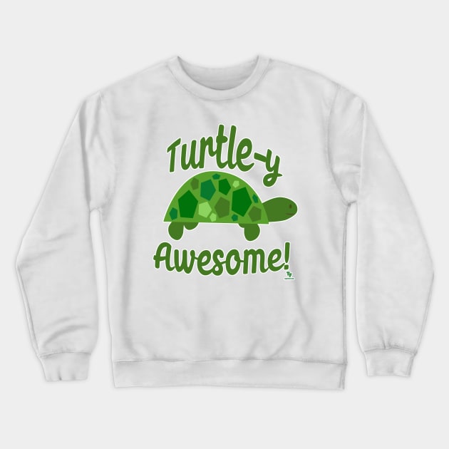 Turtley Awesome Turtle Quote Cartoon Fun Crewneck Sweatshirt by Tshirtfort